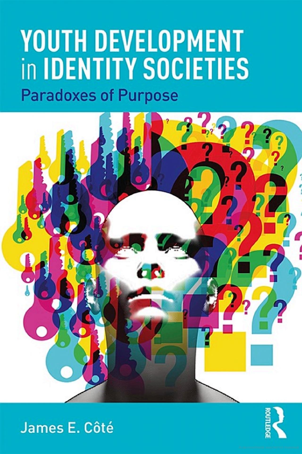 Youth Development in Identity Societies Paradoxes of Purpose